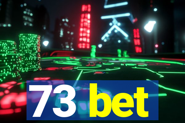 73 bet